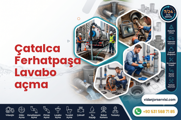 Çatalca Ferhatpaşa Lavabo açma