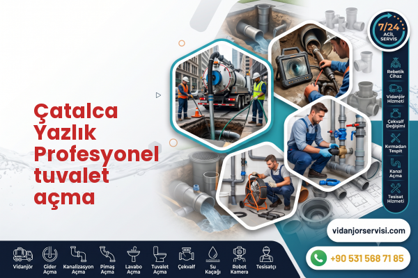 Çatalca Yazlık Profesyonel tuvalet açma