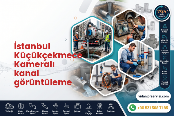 İstanbul Küçükçekmece Kameralı kanal görüntüleme