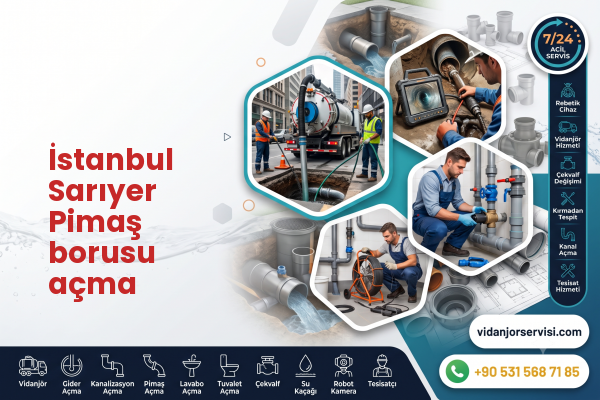 İstanbul Sarıyer Pimaş borusu açma