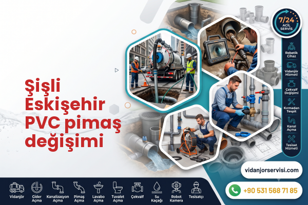 Şişli Eskişehir PVC pimaş değişimi