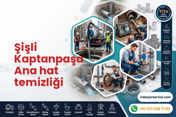 Şişli Kaptanpaşa Ana hat temizliği