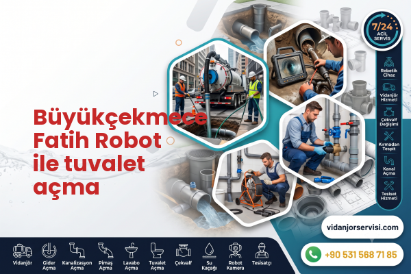 Büyükçekmece Fatih Robot ile tuvalet açma