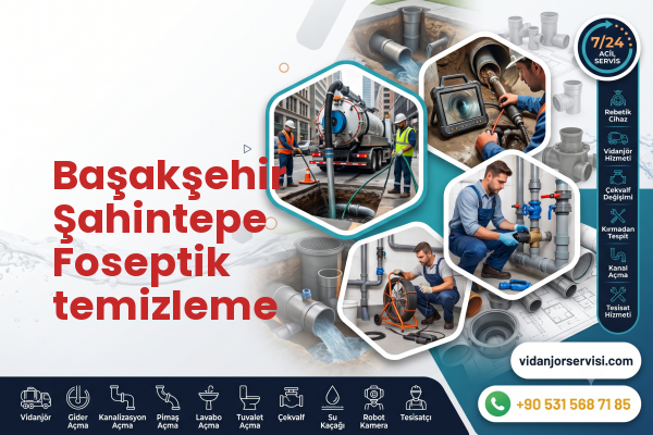 Başakşehir Şahintepe Foseptik temizleme