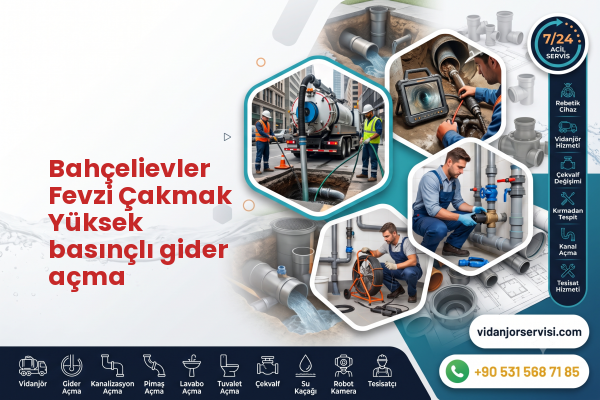 Bahçelievler Fevzi Çakmak Yüksek basınçlı gider açma