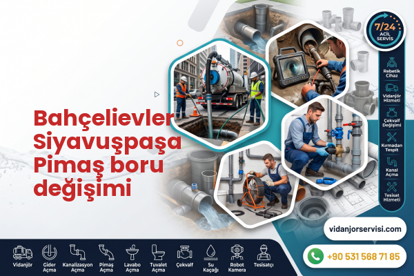 Bahçelievler Siyavuşpaşa Pimaş boru değişimi