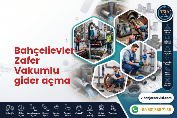 Bahçelievler Zafer Vakumlu gider açma