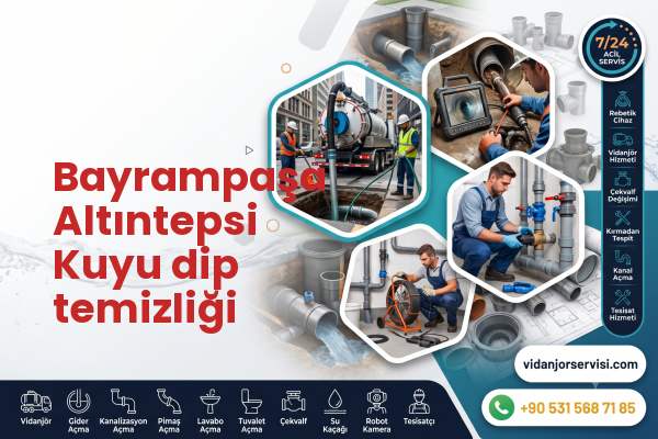 Bayrampaşa Altıntepsi Kuyu dip temizliği