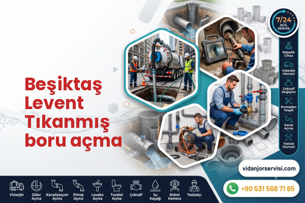Beşiktaş Levent Tıkanmış boru açma