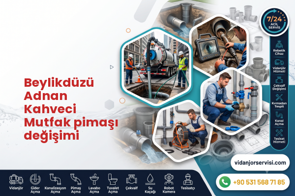 Beylikdüzü Adnan Kahveci Mutfak pimaşı değişimi