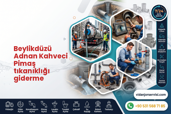 Beylikdüzü Adnan Kahveci Pimaş tıkanıklığı giderme