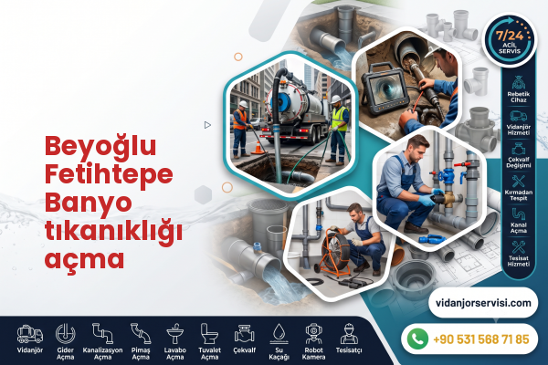 Beyoğlu Fetihtepe Banyo tıkanıklığı açma