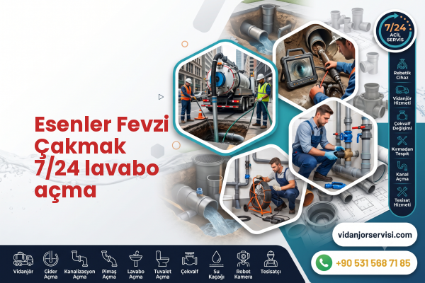 Esenler Fevzi Çakmak 7/24 lavabo açma