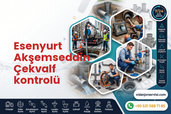 Esenyurt Akşemseddin Çekvalf kontrolü