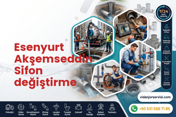 Esenyurt Akşemseddin Sifon değiştirme