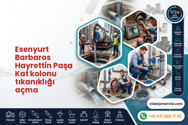 Esenyurt Barbaros Hayrettin Paşa Kat kolonu tıkanıklığı açma