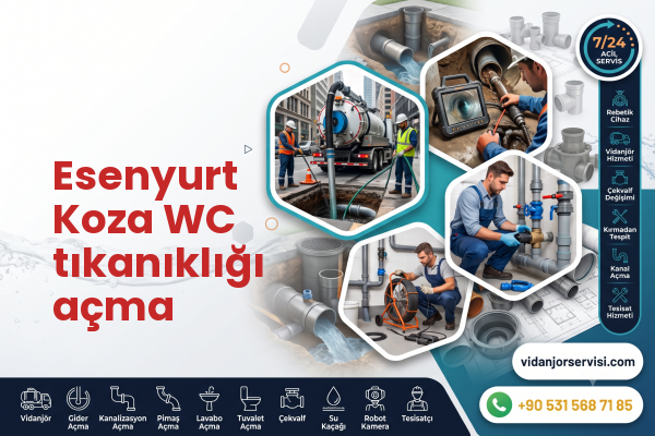 Esenyurt Koza WC tıkanıklığı açma