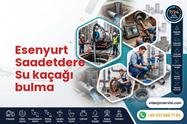 Esenyurt Saadetdere Su kaçağı bulma