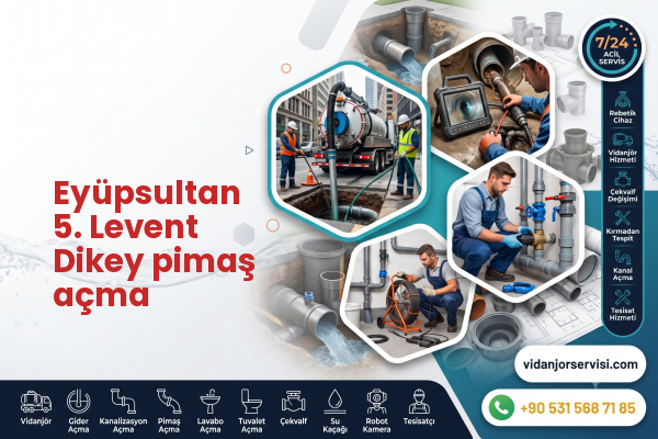 Eyüpsultan 5. Levent Dikey pimaş açma