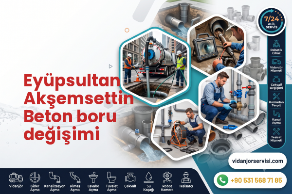 Eyüpsultan Akşemsettin Beton boru değişimi