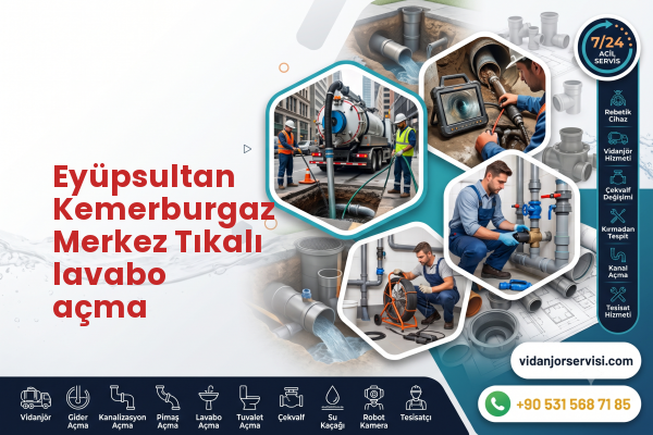 Eyüpsultan Kemerburgaz Merkez Tıkalı lavabo açma