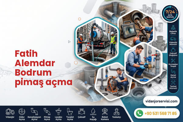 Fatih Alemdar Bodrum pimaş açma