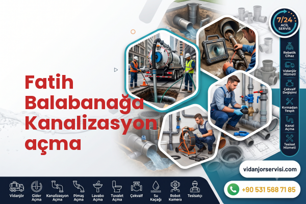 Fatih Balabanağa Kanalizasyon açma