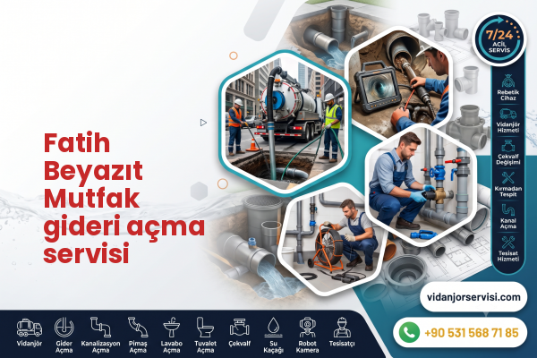 Fatih Beyazıt Mutfak gideri açma servisi