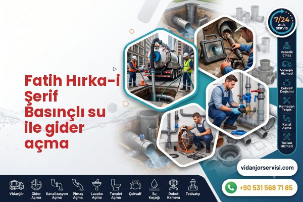 Fatih Hırka-i Şerif Basınçlı su ile gider açma