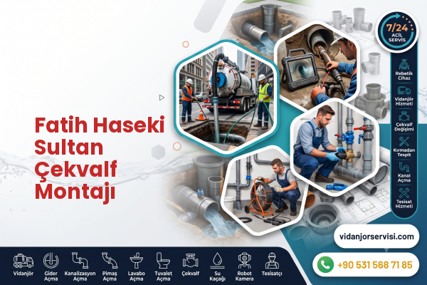 Fatih Haseki Sultan Çekvalf Montajı