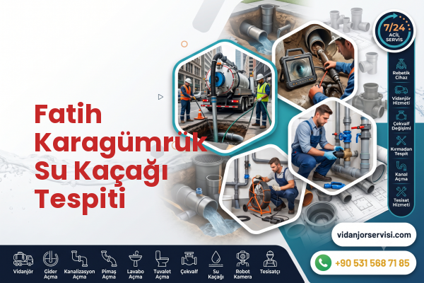 Fatih Karagümrük Su Kaçağı Tespiti