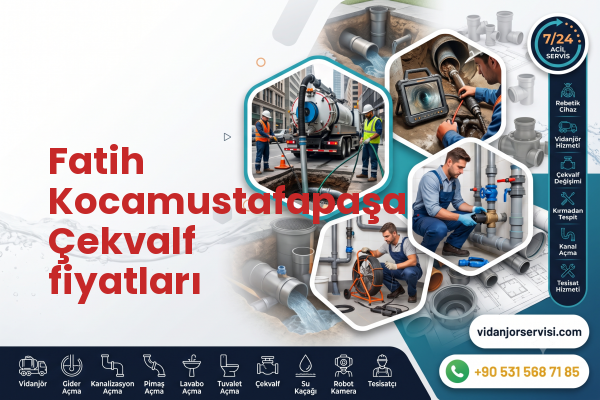 Fatih Kocamustafapaşa Çekvalf fiyatları