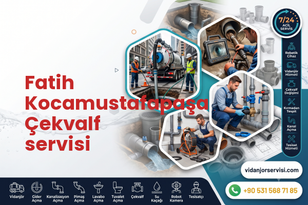 Fatih Kocamustafapaşa Çekvalf servisi