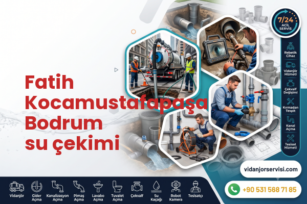 Fatih Kocamustafapaşa Bodrum su çekimi