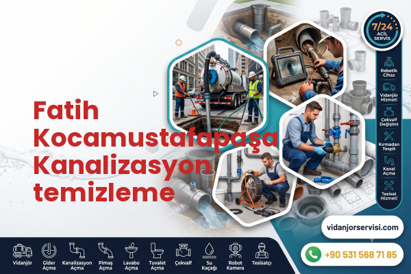 Fatih Kocamustafapaşa Kanalizasyon temizleme