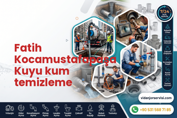Fatih Kocamustafapaşa Kuyu kum temizleme