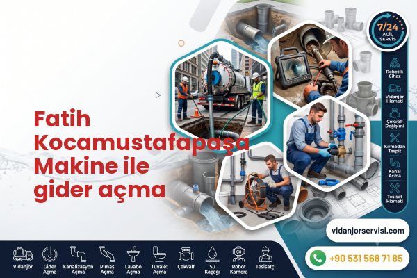 Fatih Kocamustafapaşa Makine ile gider açma