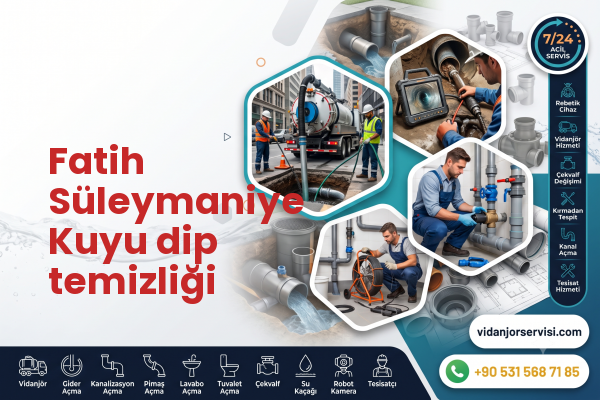 Fatih Süleymaniye Kuyu dip temizliği
