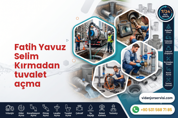 Fatih Yavuz Selim Kırmadan tuvalet açma