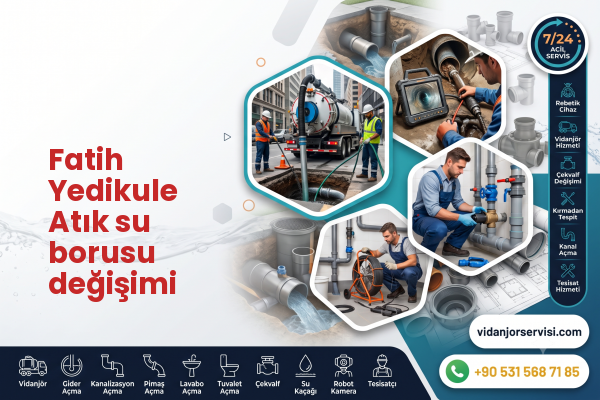 Fatih Yedikule Atık su borusu değişimi