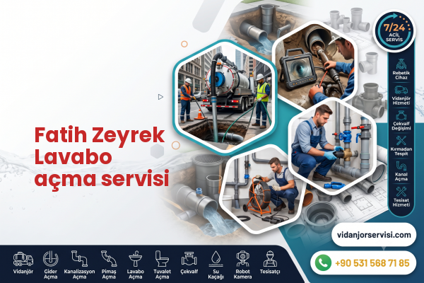 Fatih Zeyrek Lavabo açma servisi