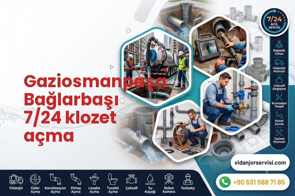Gaziosmanpaşa Bağlarbaşı 7/24 klozet açma