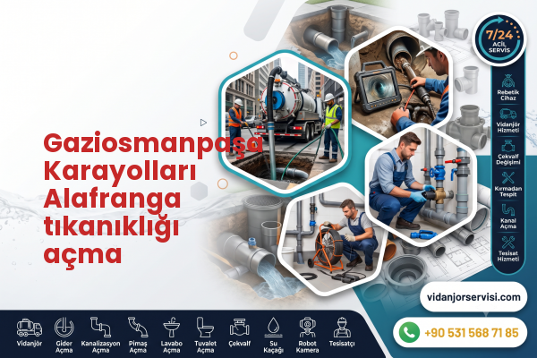 Gaziosmanpaşa Karayolları Alafranga tıkanıklığı açma