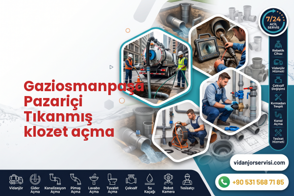 Gaziosmanpaşa Pazariçi Tıkanmış klozet açma