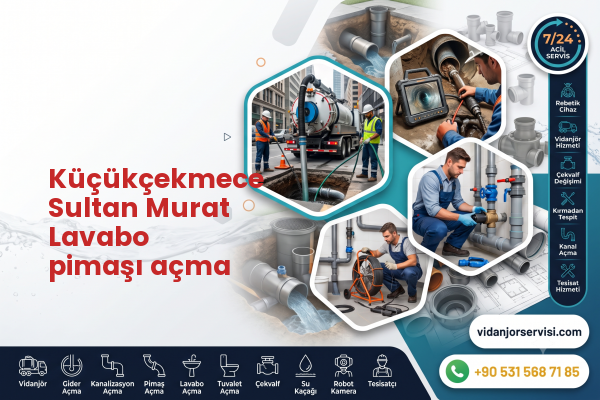 Küçükçekmece Sultan Murat Lavabo pimaşı açma