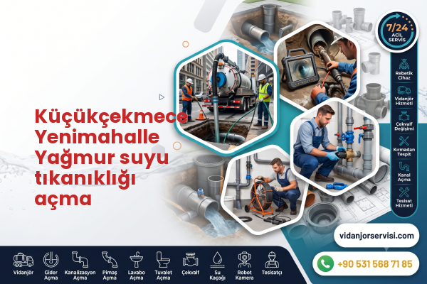 Küçükçekmece Yenimahalle Yağmur suyu tıkanıklığı açma
