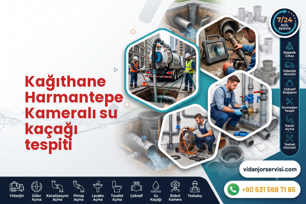 Kağıthane Harmantepe Kameralı su kaçağı tespiti