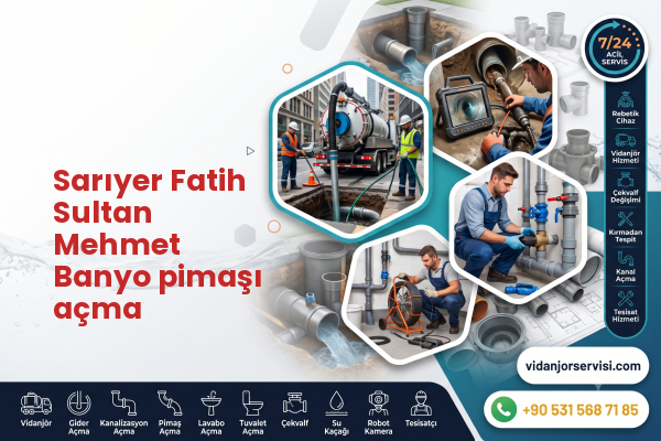 Sarıyer Fatih Sultan Mehmet Banyo pimaşı açma