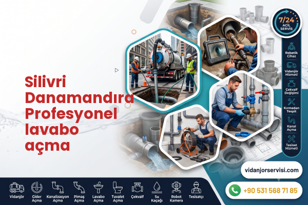 Silivri Danamandıra Profesyonel lavabo açma