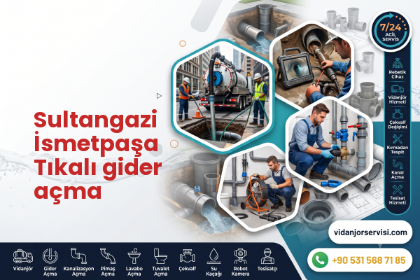 Sultangazi İsmetpaşa Tıkalı gider açma